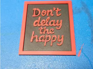 Dont Delay the happy