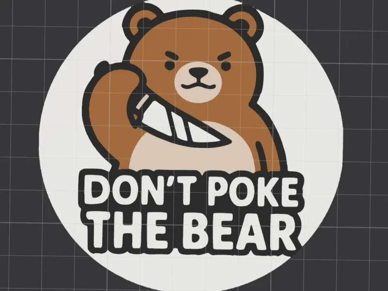 Dont poke the bear