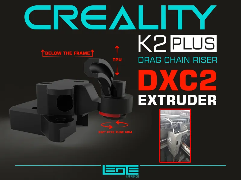 CREALITY K2PLUS - CHAIN RISER [ORIGINAL AND DXC2 EXTRUDER]