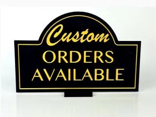 Custom Orders Available Sign