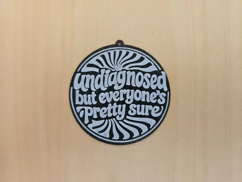Funny Keychain - Undiagnosed But Everyone’s Pretty Sure
