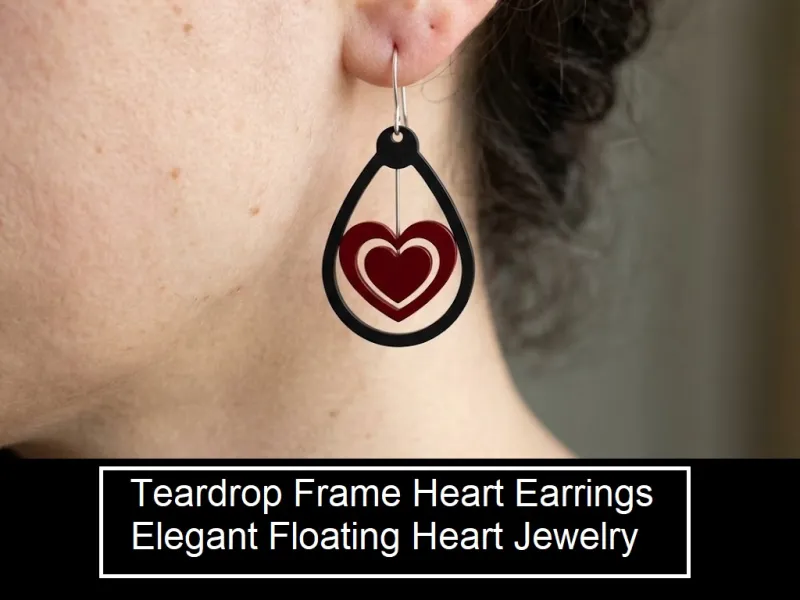 Teardrop Frame Heart Earrings - Elegant Floating Heart Jewel