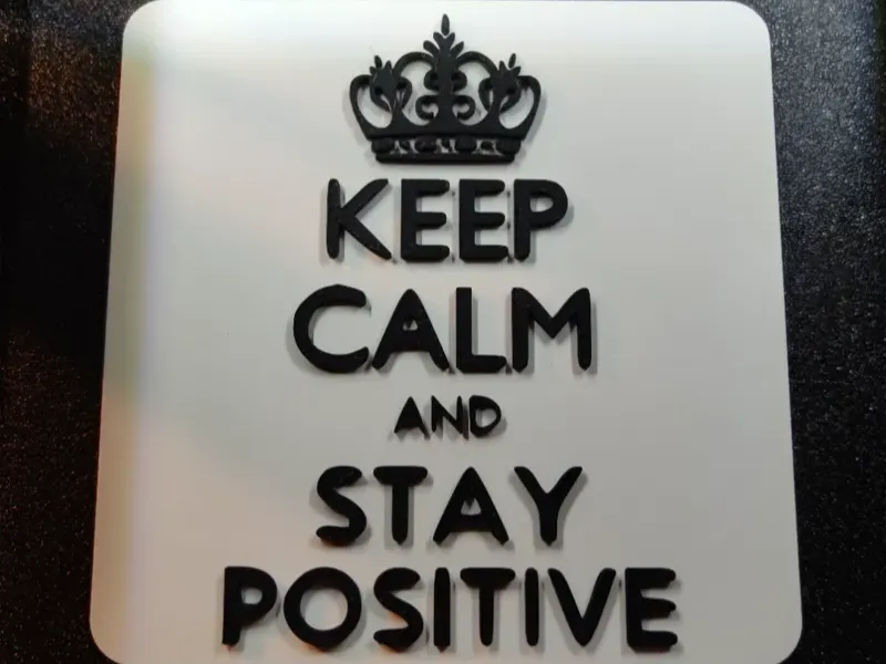 Gardez votre calme et restez positif
