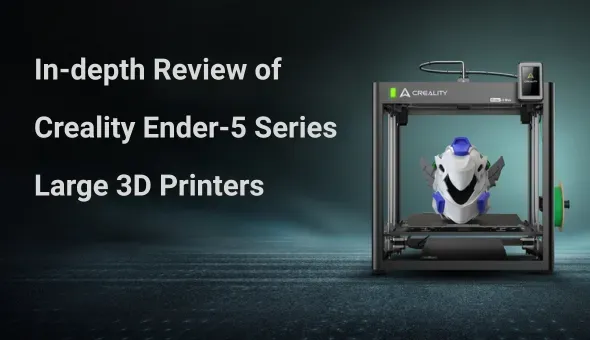 Blog title: An In-depth Review of Creality Ender-5 Series Large 3D Printers