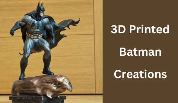 Blog title: 3D Printed Batman Creations: Bring the Caped Crusader to Life