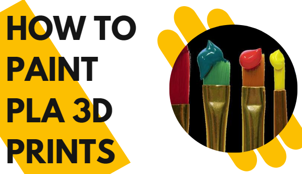 How to Paint PLA 3D Prints
