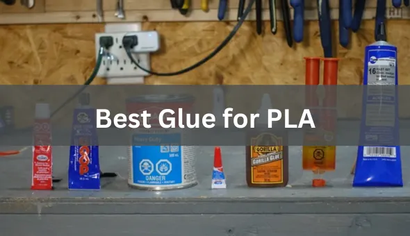 Best Glue for PLA