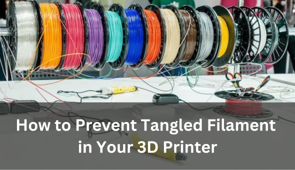 How to Prevent Tangled Filament