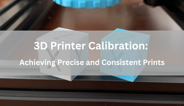 Blog title: 3D Printer Calibration: Achieving Precise and Consistent Prints