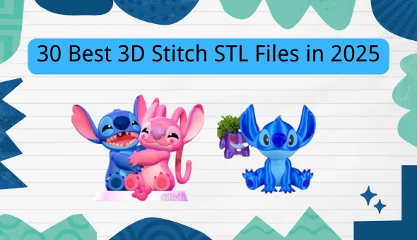 Blog title: 30 Best 3D Stitch STL Files in 2025