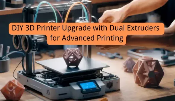 Actualizare DIY a imprimantei 3D cu două extrudere