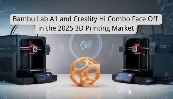 Blog title: Bambu Lab A1 and Creality Hi Combo Face Off in the 2025 3D Printing Market