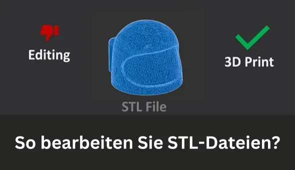 So bearbeiten Sie STL-Dateien