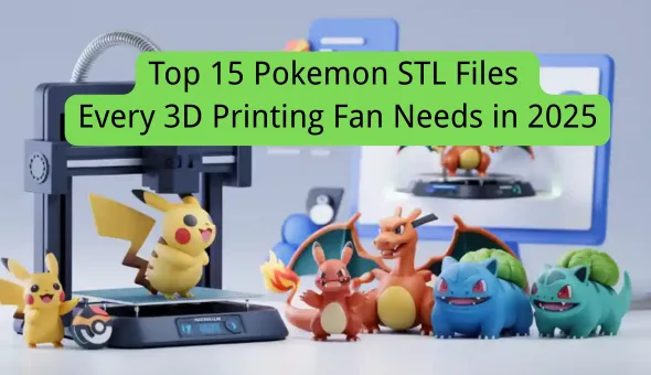 Blog title: Top 15 Pokemon STL Files Every 3D Printing Fan Needs in 2025