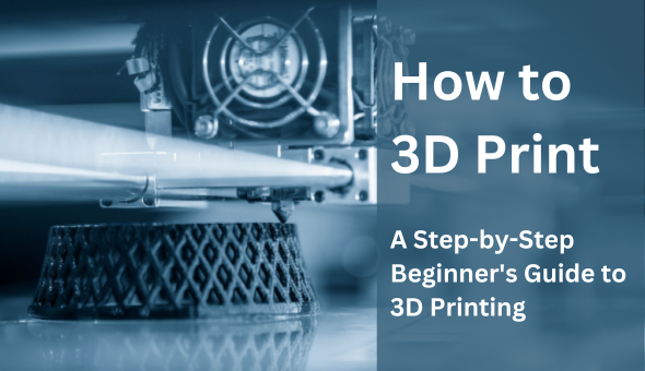 Blog title: How to 3D Print: a Step-by-Step Beginner's Guide to 3D Printing