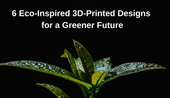 Desenhos impressos em 3D inspirados na ecologia