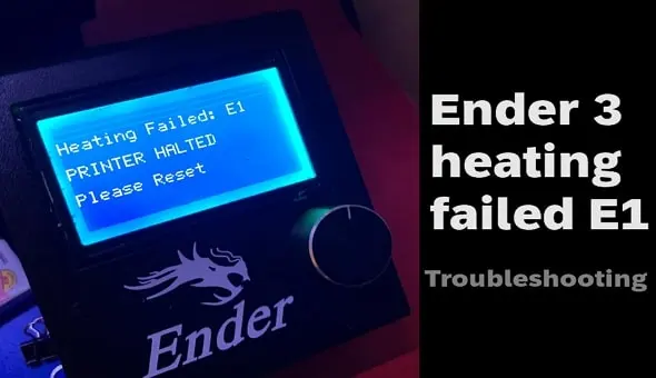 ender 3 heating failed e1