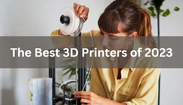 The Best 3D Printers of 2023: A Comprehensive Buyer's Guide