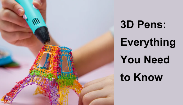 3D Pens: Everything You Need to Know
