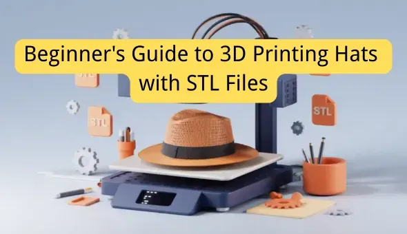 imprimarea 3D a pălăriilor cu fișiere STL