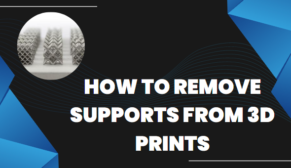 How to Remove Supports from 3D Prints