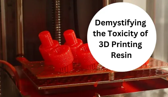 Blog title: Demystifying the Toxicity of 3D Printing Resin: A Comprehensive Guide