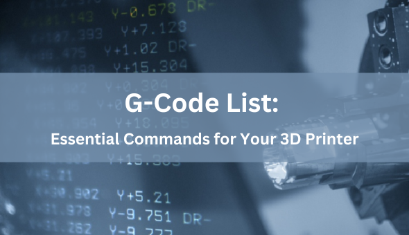 Blog title: G-Code List: Essential Commands for Your 3D Printer