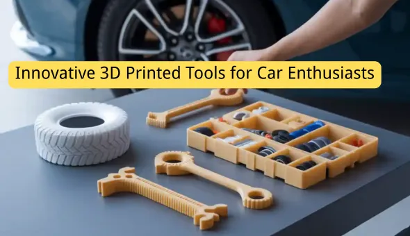 Blog title: Innovative 3D Printed Tools for Car Enthusiasts